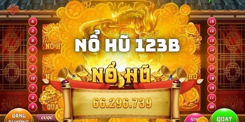 Những thông tin cơ bản về loại hình nổ hũ 123B và các nhà phát hành