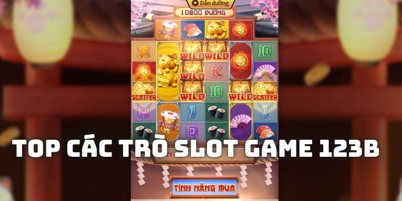 Điểm danh top siêu phẩm slots ăn tiền mặt cực chất tại 123B